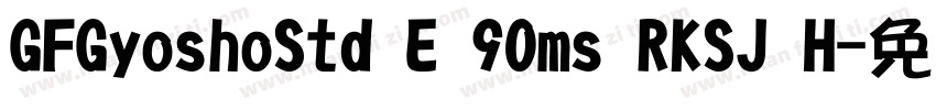 GFGyoshoStd E 90ms RKSJ H字体转换